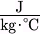 J over expression kg times degree symbol C