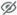 Unhide icon showing a crossed-out eyeball