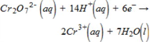 Cr subscript 2 0 subscript 7 superscript 2- (aq) + 14H superscript + (aq) + 6 subscript e superscript - reaction arrow 2Cr superscript 3+(aq) + 7H subscript2 O(l)