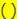 ( ) (parentheses)