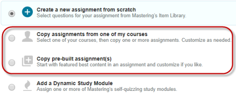 Shows the three options available when you create an assignment. The first option is to Create a New Assignment. The second option is to Copy and Assignment from one of My Courses. The third option is to Copy a Pre-Built Assignment from the Publisher.