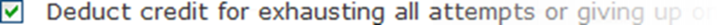 Deduct credit for exhausting all attempts or giving up on a question in a Hint.