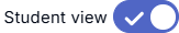 the student view toggle