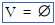 V = conjunto vacío